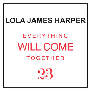 23 Everything Will Come Together - Eau de Toilette - LOLA JAMES HARPER