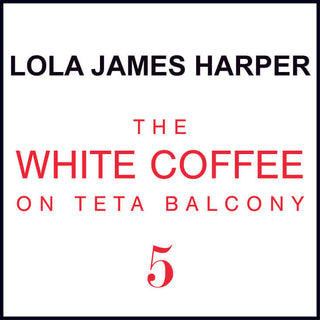 5 The White Coffee on Teta Balcony - Candle - LOLA JAMES HARPER